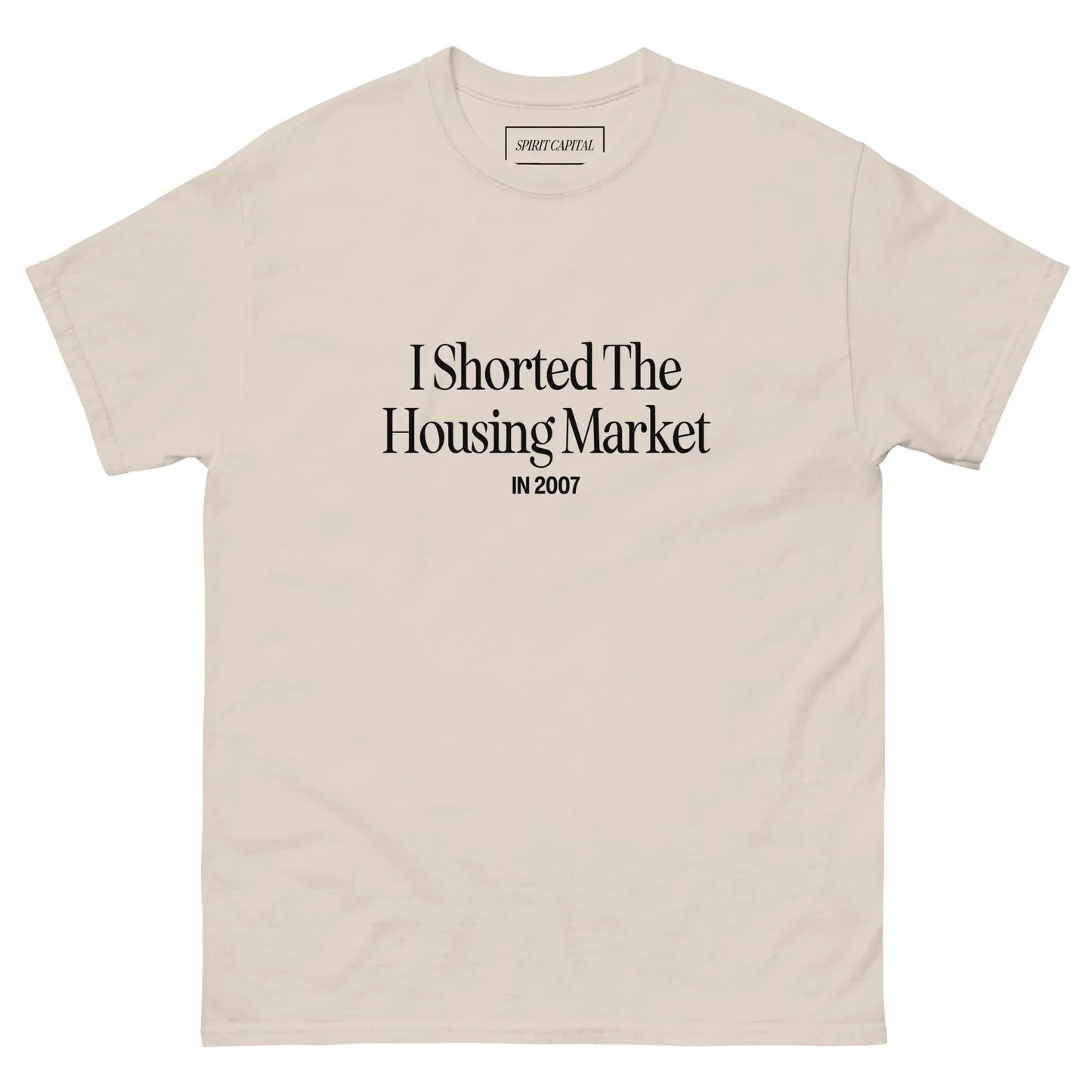 "I Shorted The Housing Market" T-Shirt Spirit Capital