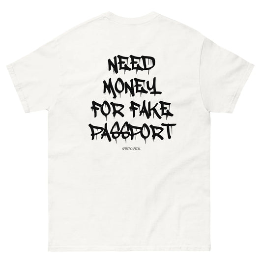 "Need Money For Fake Passport" T-Shirt Spirit Capital